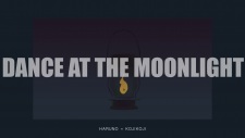 Dance at the Moonlight feat. kojikoji